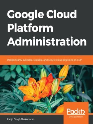cover image of Google Cloud Platform Administration